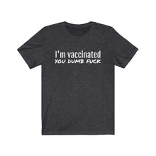 Load image into Gallery viewer, I&#39;m Vaccinated Jersey Short Sleeve Tee
