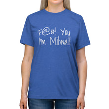 Load image into Gallery viewer, ICF Live F@#! You, I&#39;m Milwall! Triblend Tee
