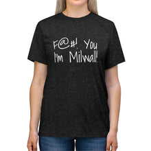 Load image into Gallery viewer, ICF Live F@#! You, I&#39;m Milwall! Triblend Tee
